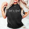 God is Goed Shirt, Altijd Shirt, Christelijk Shirt, Inspirerend Shirt, Bijbelvers, Christelijk Shirt Jezus Shirt