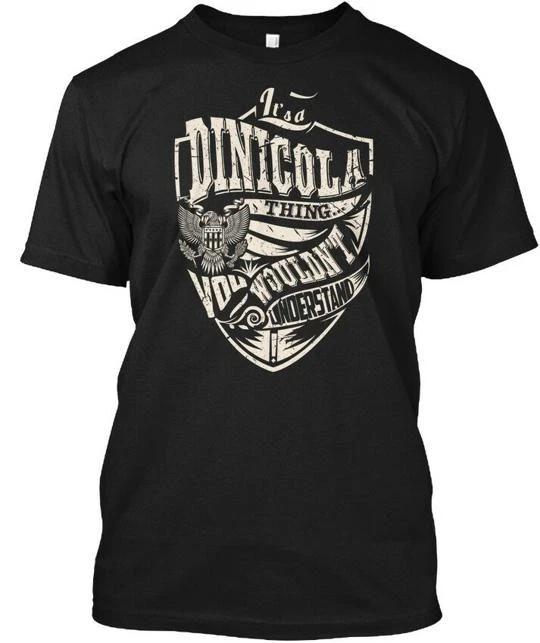 Its A Dinicola Thing TTshirt Made in the USA Size S to 5XL S