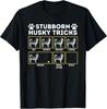 Stubborn Husky Tricks - Siberian Husky Lover Sibe Owner Dog T-Shirt Unisex T-Shirt