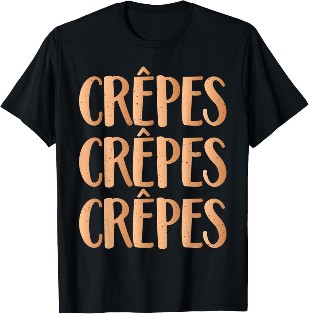 

Crepes Crepes Crepes T-Shirt Unisex T-Shirt S