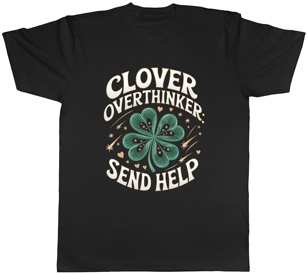 Clover Overthinker Help Funny St Patrick s Day Mens T-Shirt Tee Gift Top M