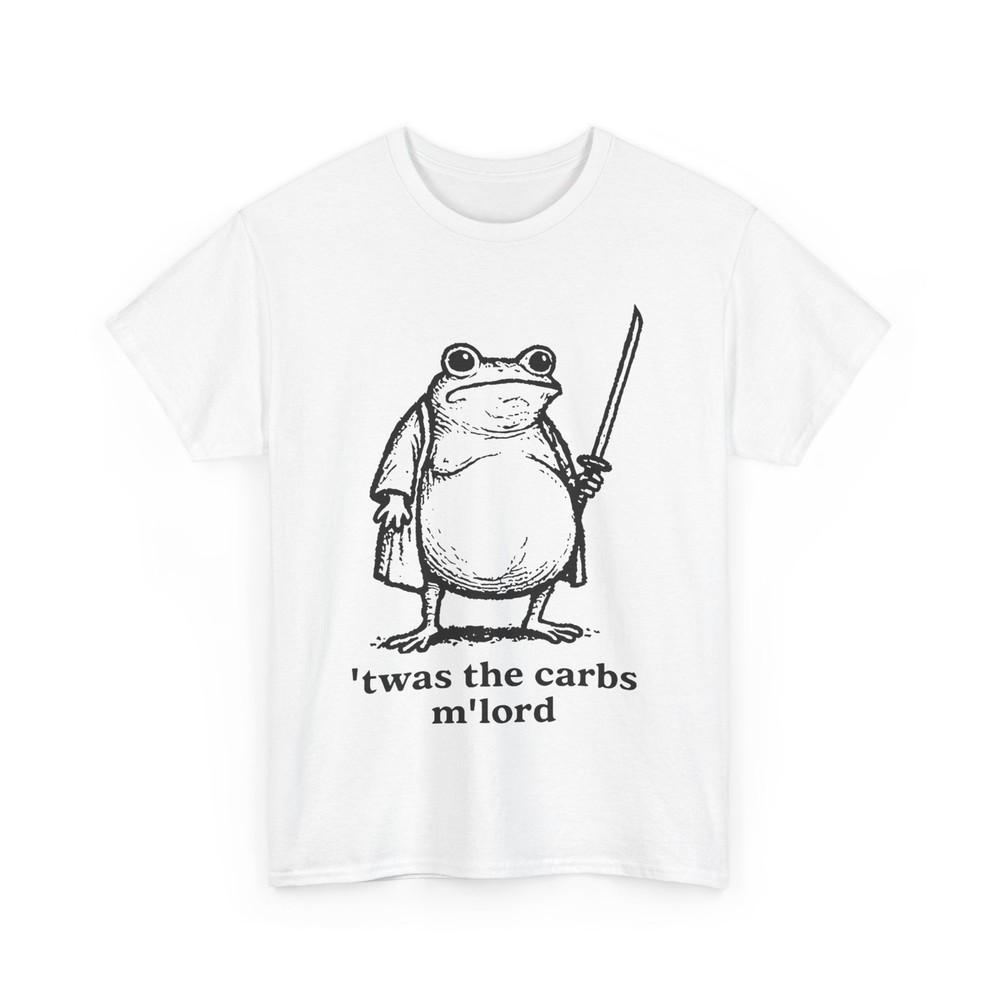 Frog Meme Funny Shirt, TWAS The Carbs M'Lord Women Men Funny Shirt