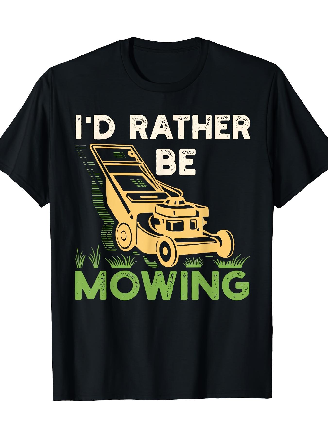 

Id Rather Be Mowing Funny Mower pattern design 100 cotton summer Oneck short sleeve casual printed mens Tshirt 4XL