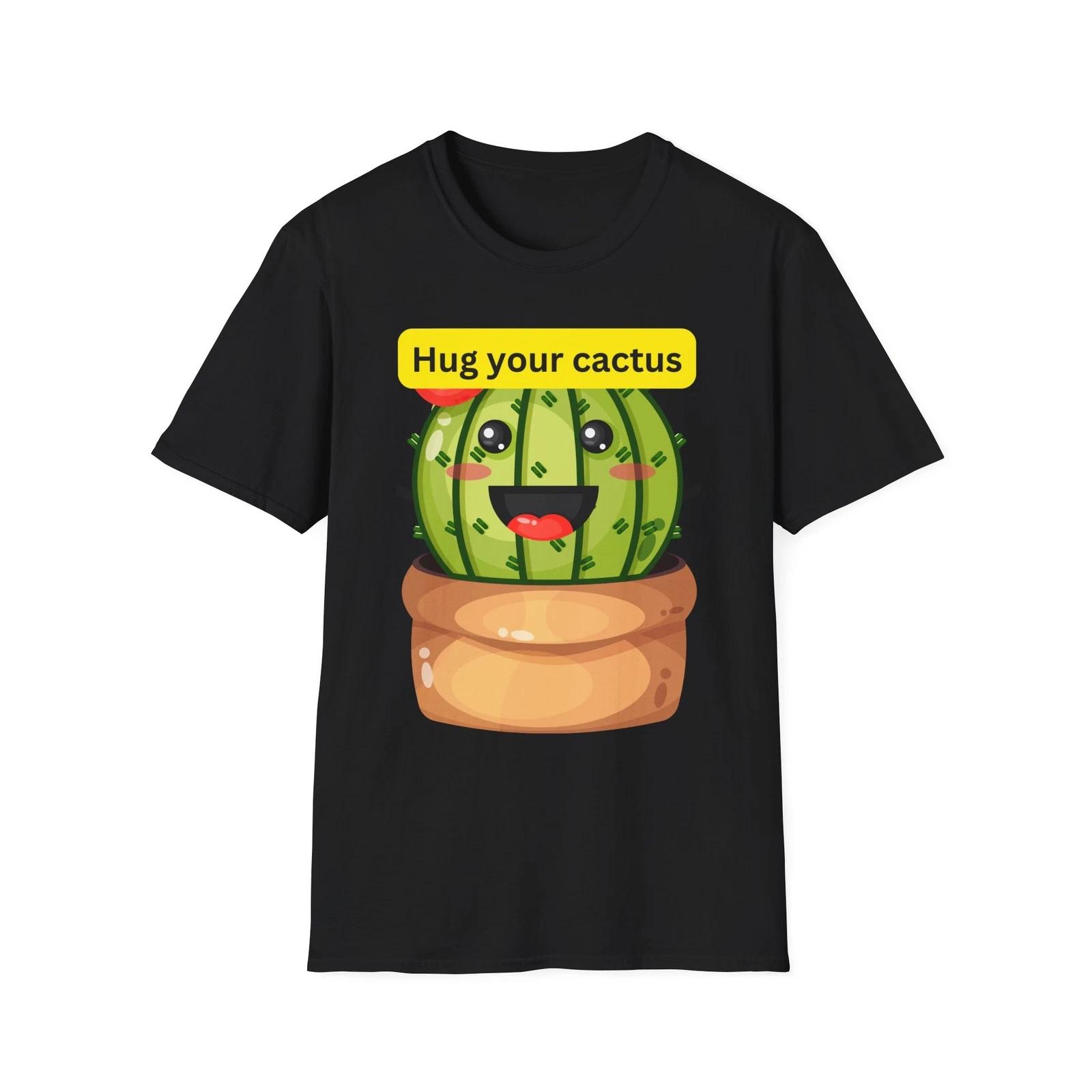 Cute Cactus T-Shirt - Hug Your Cactus, Gift for Plant Lovers, Funny Tee, Summer 3XL