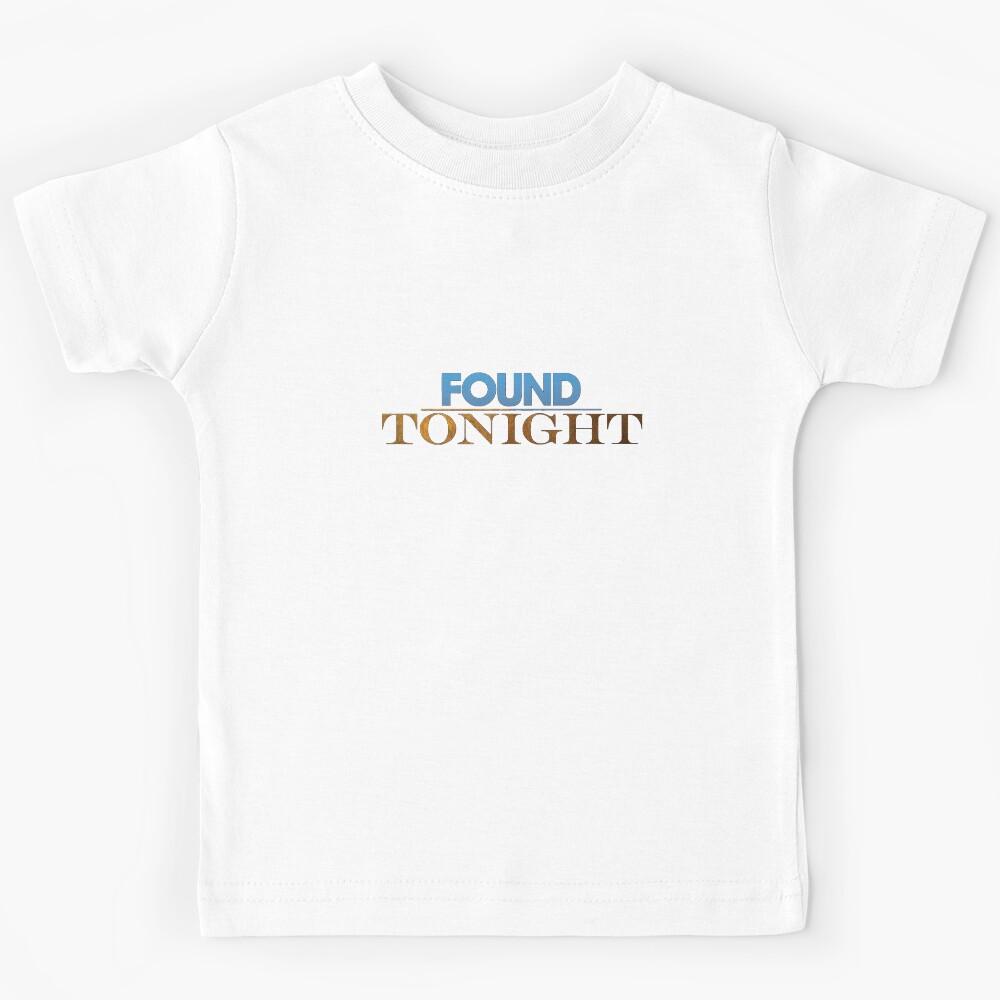 Found Tonight Kids T-Shirt 100