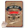 Vintage Youre Not Old Youre a Classic Aluminum Sign  Retro Car Art Wall Hanging Multipurpose HomeBar Decor for B