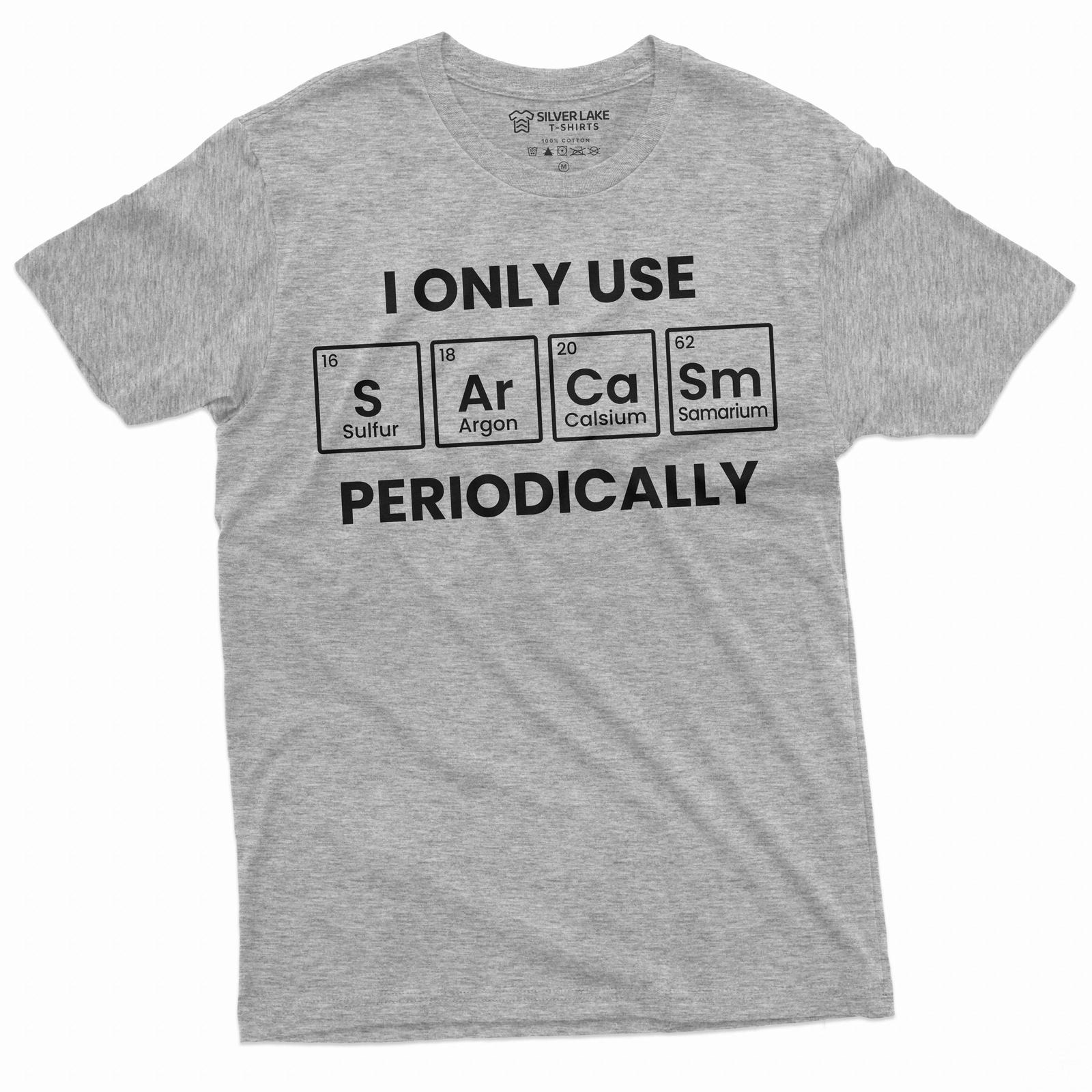 Sarcasm periodically T-shirt science funny shirt sarcastic gifts funny tshirt 2XL
