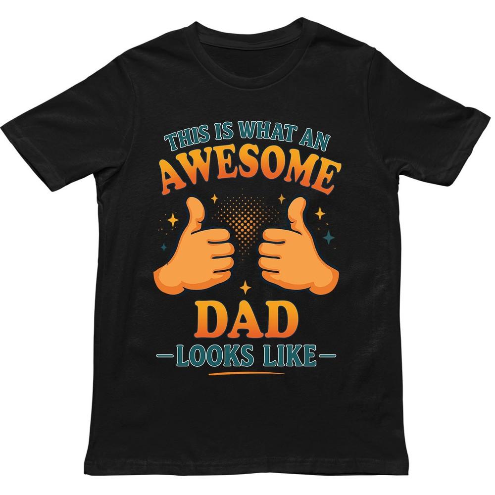 This Is What An Awesome Dad Looks Like T Shirt Gift For Unisex Unisex Kids