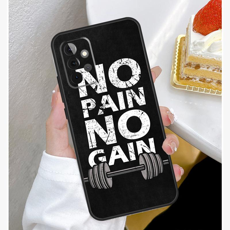 No Pain No Gain Gym Funda For Samsung Galaxy A52 A32 A12 A14 A34 A54 A51 A71 A53 A33 A13 A15 A25 A35 A55 Case