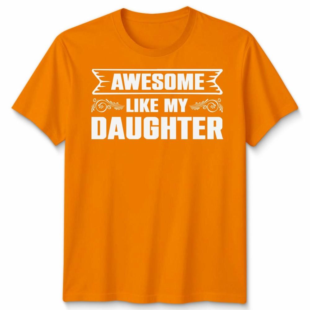 Awesome Like My Daughter Unisex T Shirt Funny Daughter Gift Tee Fathers Day Top