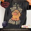 How Do I Turn This Brain Off Comfort Colors Shirt, Funny Duck Tee, Overthinking Shirt, Mental Exhaustion Gift, Cute Graphic Tee