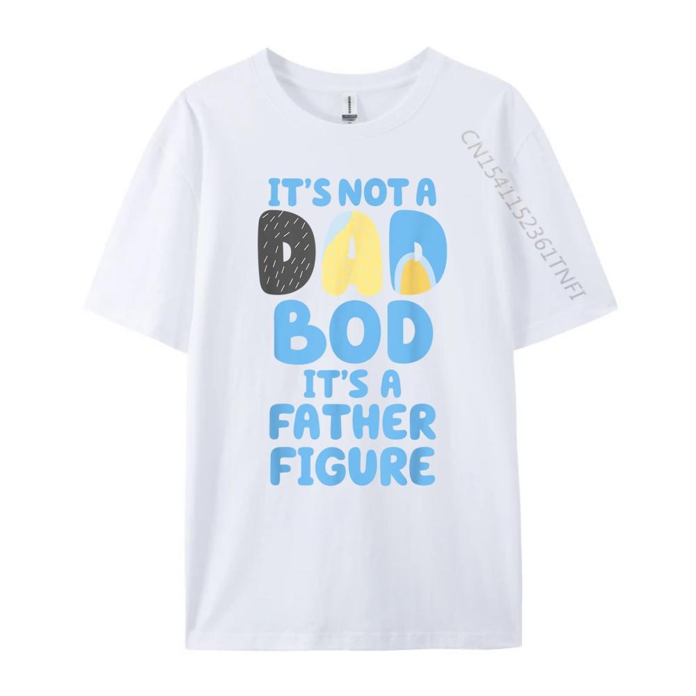 Its Not A Dad Bod Its A Father Figure Shirt Fathers Day Shirts Graphic Tee Mens Clothing Deals Letter