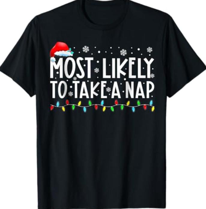 Most Likely to Take A Nap Christmas T-Shirt S