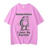 Sometimes I Just Be Fartin Frog Funny Meme Graphic T Shirts Fashion Vintage Short Sleeve Tshirt Unisex Casual Cotton Tshirts
