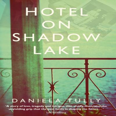 Hotel On Shadow Lake by Daniela Tully Paperback Book 9781787198890