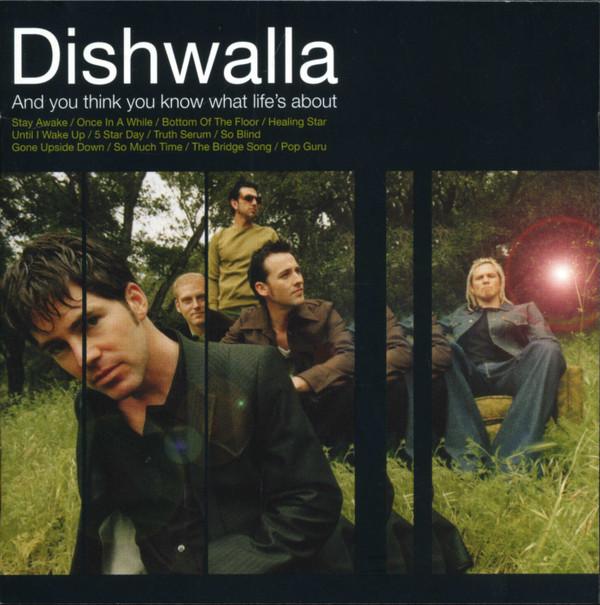 

CD DISHWALLA - And You Think You Know What Life s 3145409482 A&M Records 1998 US Rock Used