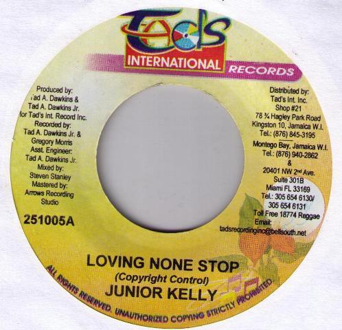 

7-дюймовая пластинка JUNIOR KELLY - Loving None Stop 251005 Tad s Internati 2005 Ямайка Регги, Ска и Даб Б/У