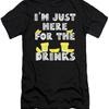 I'm Just Here for the Drinks Alcohol Party Gift 1 T Shirt S 2XL