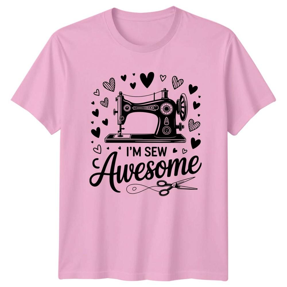 Im Sew Awesome Unisexs TShirt Quilting Sewing Crafting Birthday