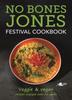 The No Bones Jones Festival Cookbook - Veggie & Vegan Recipes Enjoyed Over 25 Years Book