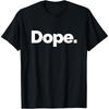 That Says Dope T-Shirt