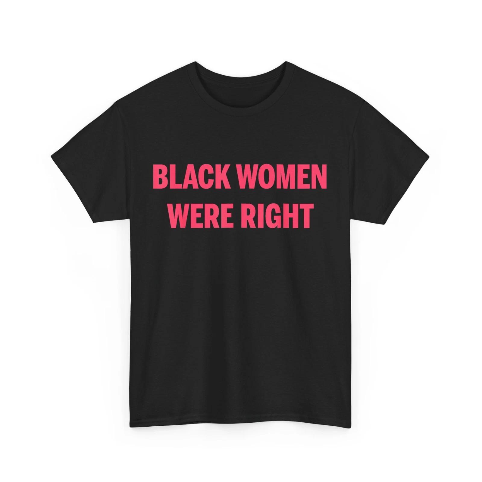 Black Women Were Right Women T-shirt 3XL