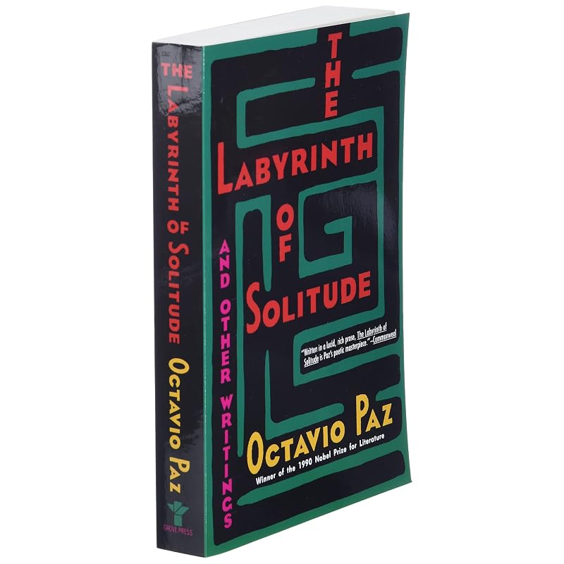 The Labyrinth of Solitude: The Other Mexico, Return To the Labyrinth of Solitude, Mexico and the United States, the Philanthropic Ogre (Winner of the