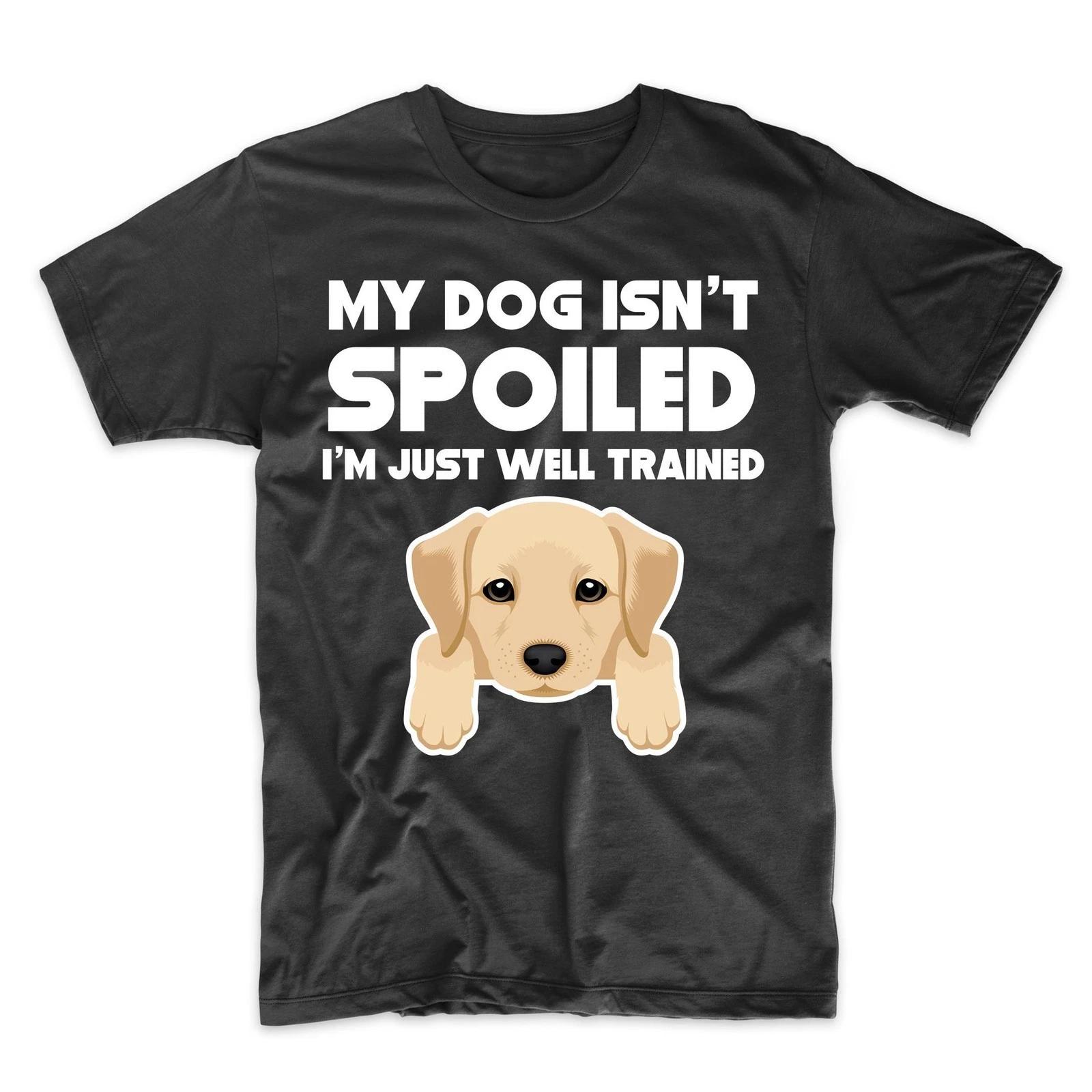 Yellow Lab T-Shirt - My Dog Isn t Spoiled I m Just Well Trained - Dog Owner Gift L