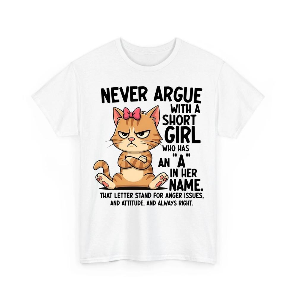 Short Girl With An A Funny Cat Attitude Unisex TShirt Unisex T-Shirt XXXL