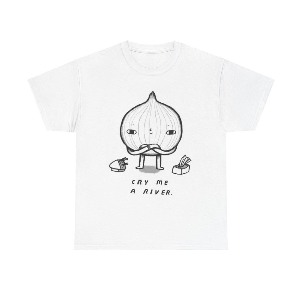 

Cry Me A River Onion T Shirt Funny Graphic Kitchen Chef Unisex Heavy Cotton Tee Unisex T-Shirt L