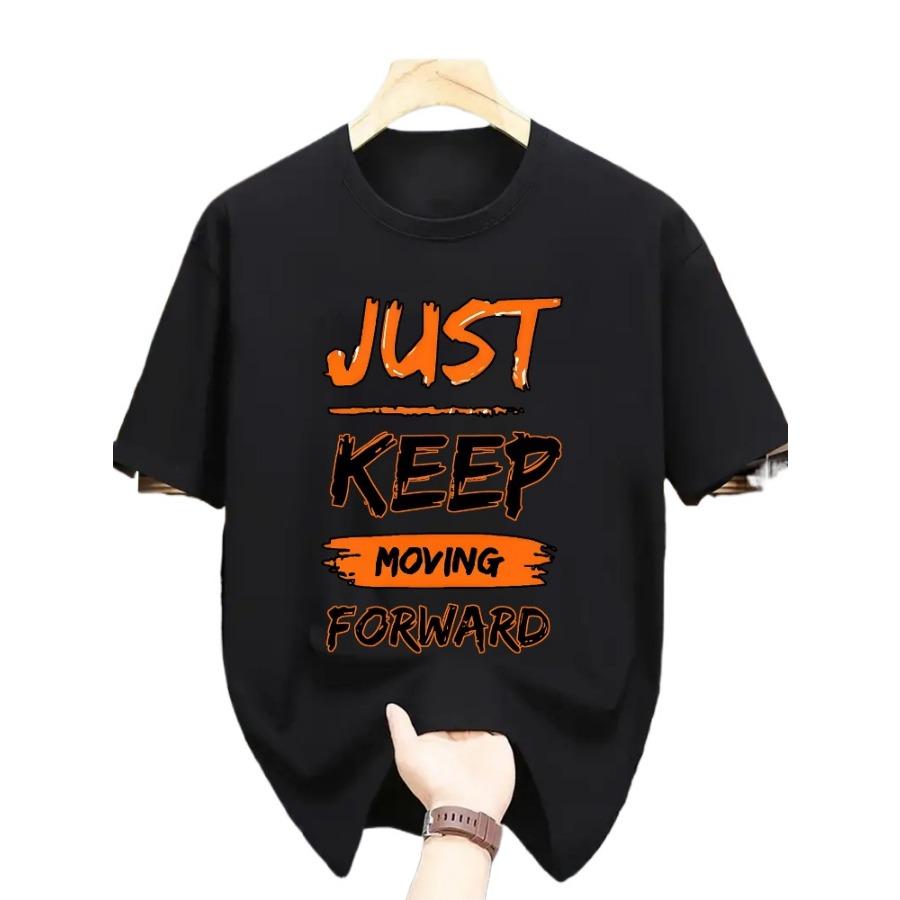 Summer Unisexs fashion 100 cotton short sleevesprinted Tshirt with just keep moving forward letter pattern