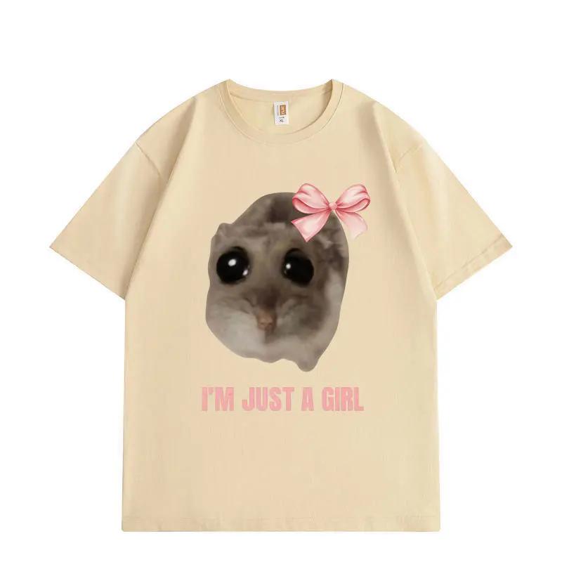 Im Just A Girl Hamster Meme Graphic T Shirts Fashion Funny Short Sleeve Tshirt High Quality Cotton Oversized Tshirts Unisex