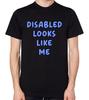Disabled Looks Like Me Unisex T-Shirt