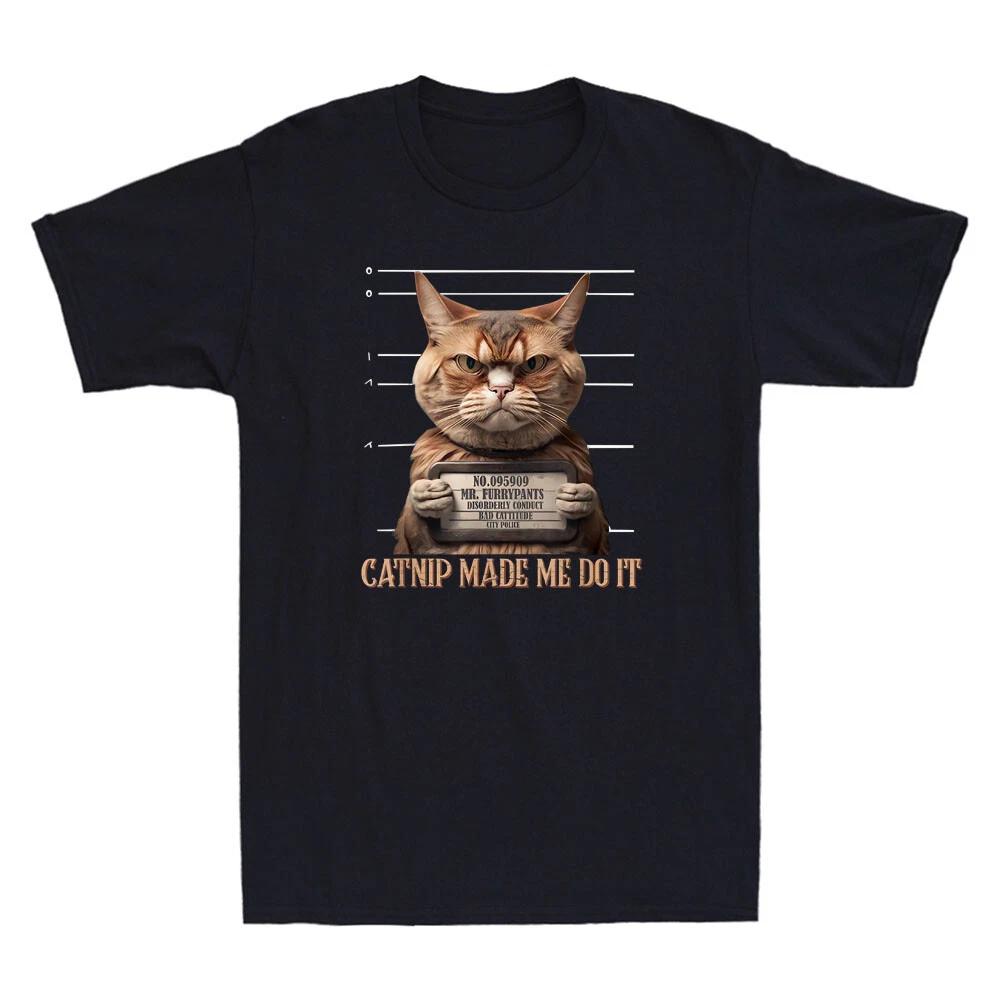 Catnip Made Me Do It Funny Cat Mugshot Meme Quote Cats Lover Retro Men s T-Shirt L
