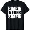Juokingi Pimp Marškinėliai Vyrams Pimpin Never Simpin Pimp'ų Dovanos T-Shirt