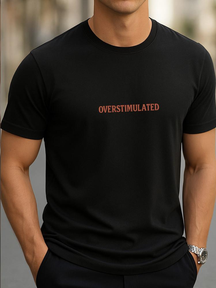 Overstimulated Graphic T-Shirt Minimalist Unisex Women Men Tee Statement Shirt Unisex T-Shirt XXXL