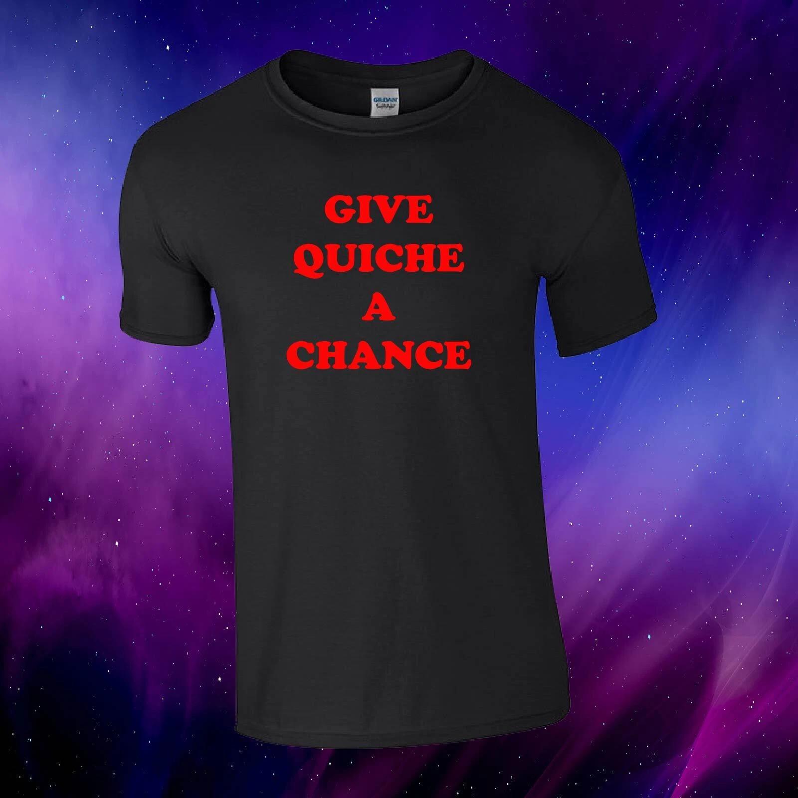 Give Quiche A Chance Red Dwarf Inspired Tv Show Gift Kids/Adults Top T-shirt S