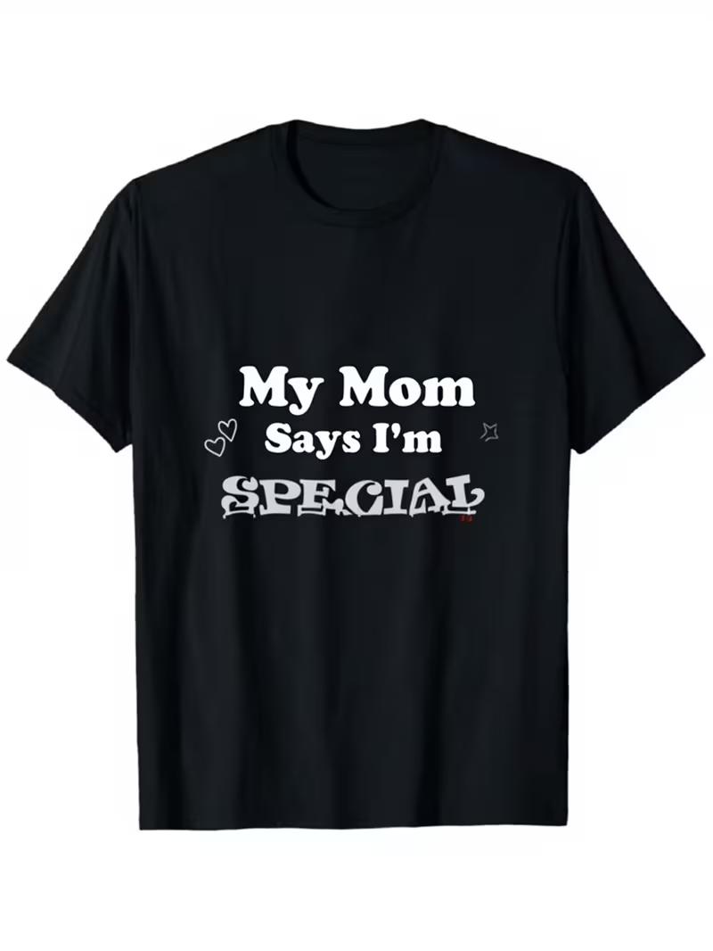 

My Mom Says Im Special Print Tshirt Fashionable Summer Short Sleeve Sports Crew Neck Tshirt Comfortable and Versatile Unisex S