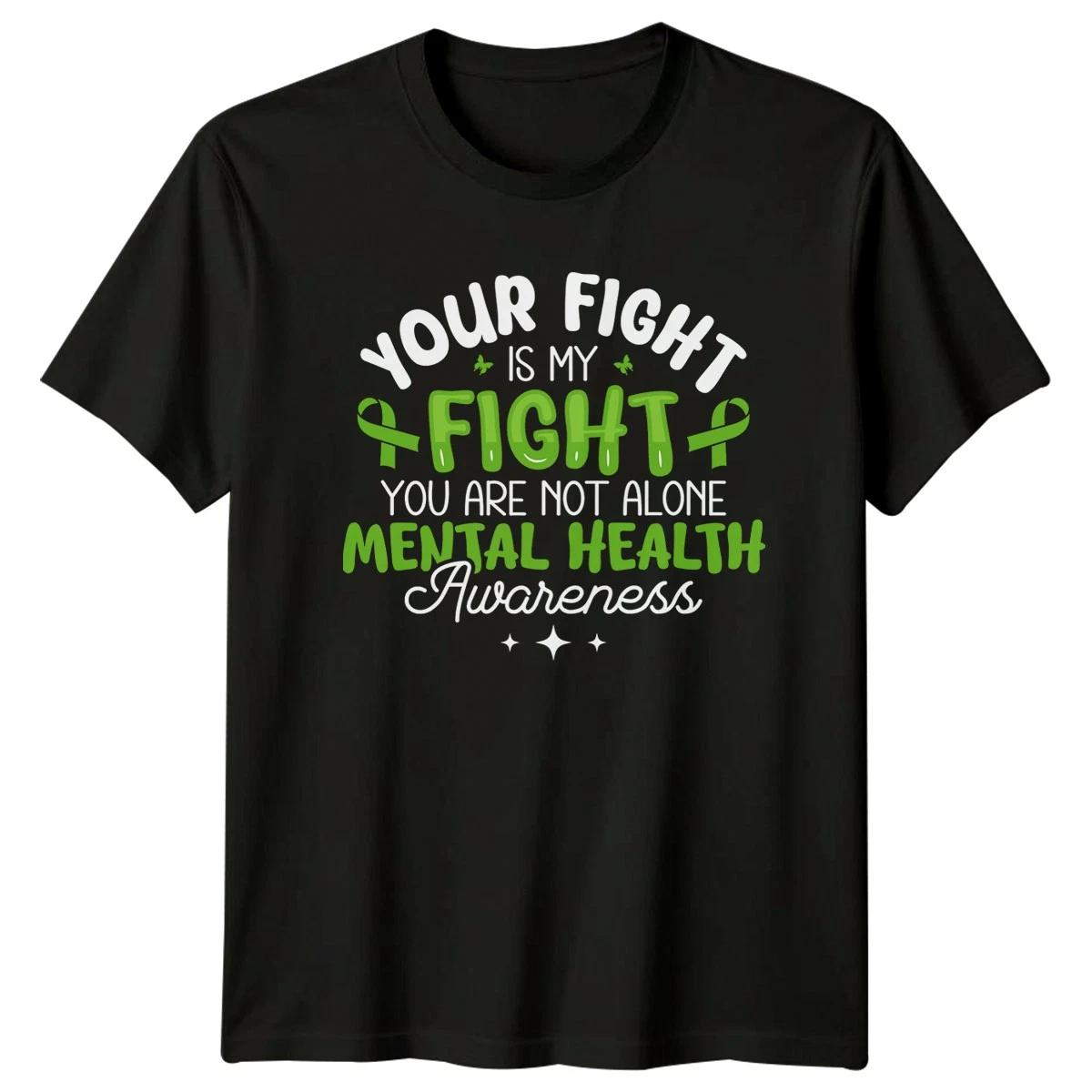 Your Fight Is My Fight T-Shirt Mental Health Support Health Awareness Gift XS