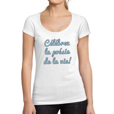 Femme Graphique Celebrez la poesie de la vie T-Shirt Imprime Letters