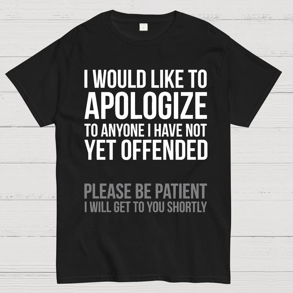 I Apologize | Sarcasm Cotton Summer Casual Cool Loose T-Shirt