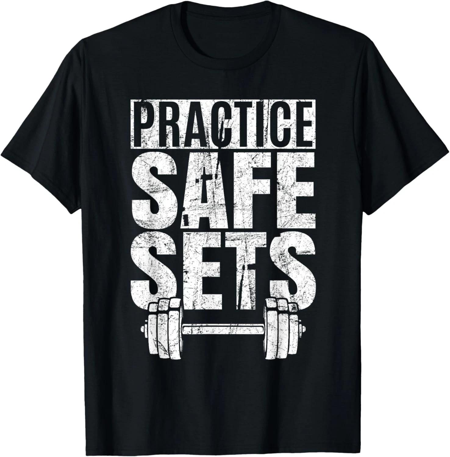 

Funny Practice Safe Sets - Weight Lifting Gift Unisex T-Shirt M