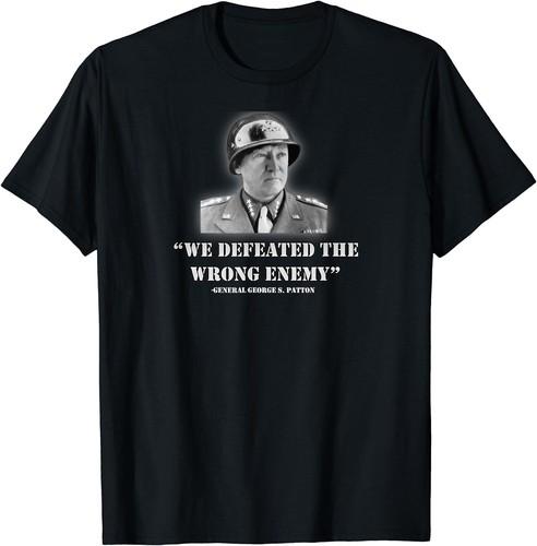 NEW LIMITED General George S. Patton We Defeated The Wrong Quote T-Shirt S разноцветный