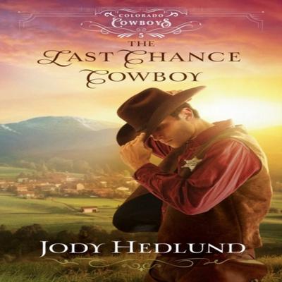 The Last Chance Cowboy by Jody Hedlund Paperback Book 9780764236433