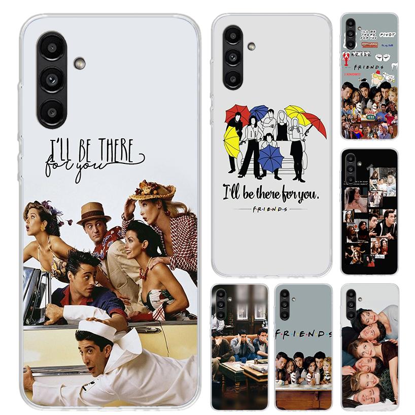 Friends Tv Show Funny Family Phone Case for Samsung Galaxy A17 A16 A37 A26 A36 A57 A56 A15 A25 A35 A55 A14 A24 A34 A54 A13 A23 A