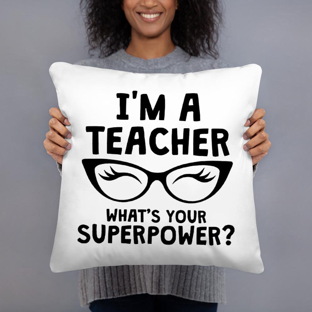 I’m A Teacher What’s Your Superpowerr Teacher's Day Pillow Case Cushion Cover Bedroom Party White Square Pillow Case Decoration
