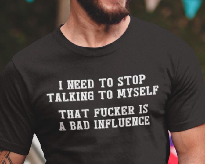 

Mens I Need To Stop Talking To Myself Funny Sarcastic Rude Humor Novelty Shirt L