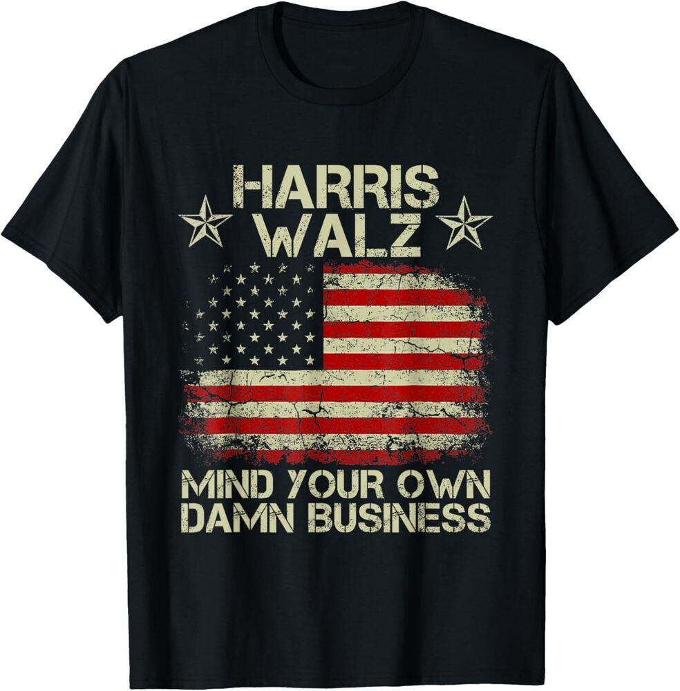 Mind Your Own Damn Business Harris Walz New T-Shirt Unisex T-Shirt L
