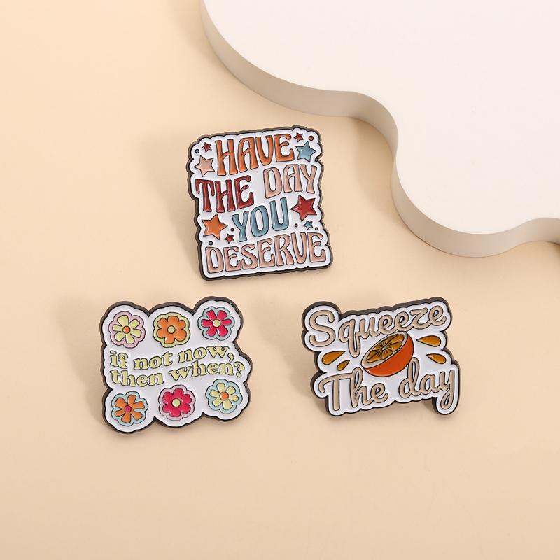 Have The Day You Deserve Enamel Pins Funny Quotes Squeeze the Day Orange Brooches Lapel Badge Fashion Jewelry Gifts for Friends