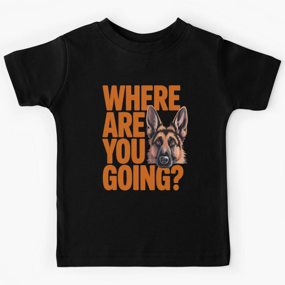 German Shepherd Owner Art Design Where Are You Going? Kids T-Shirt 170